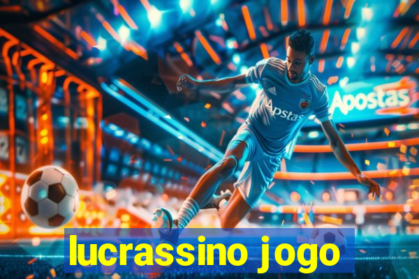 lucrassino jogo